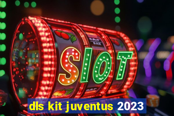 dls kit juventus 2023
